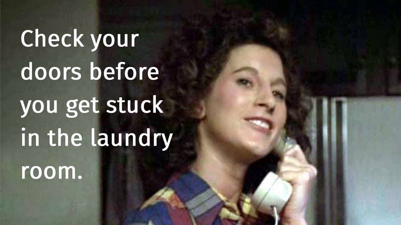 check your doors before you get stuck in the laundry room