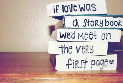 if love was a storybook we'd meet on the very first page