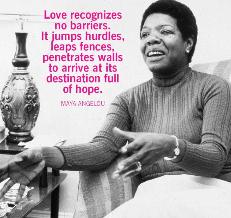 maya angelou love recognizes no barriers