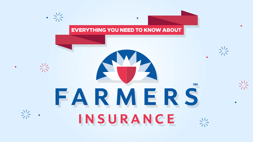 Everything You Need to Know About Farmers  Insurance  