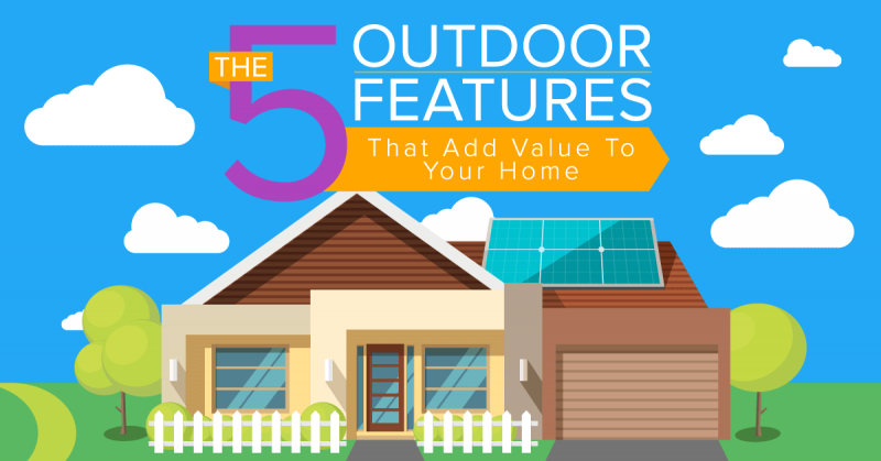 The 5 Outdoor Features That Add Value To Your Home