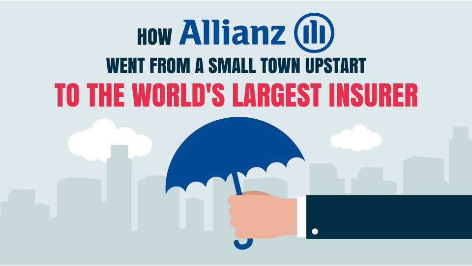 How Allianz Became the World’s Largest Insurer