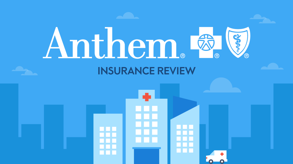 Anthem® Insurance Review