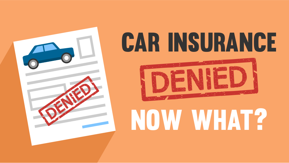 Car Insurance Denied – Now What?