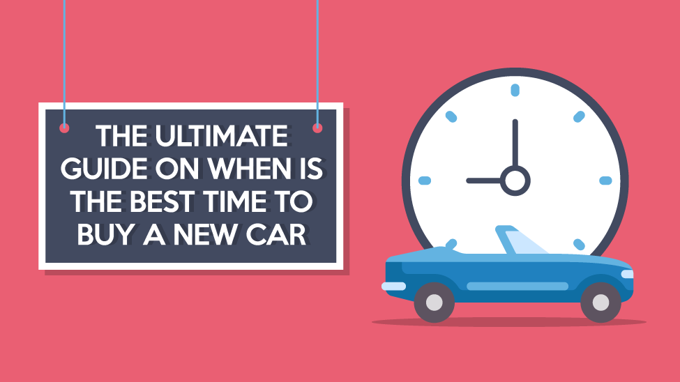 Ultimate Guide on the Best Time to Buy a New Car