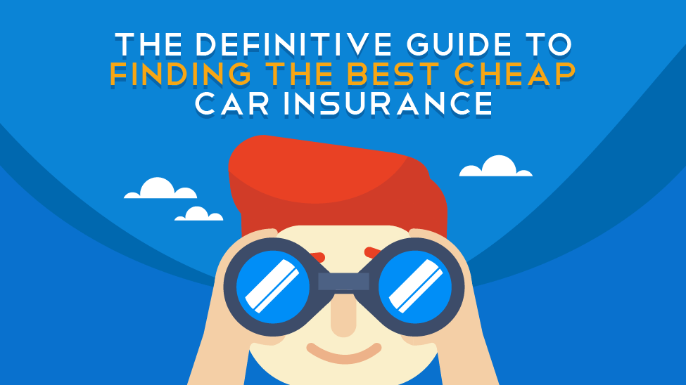 The Definitive Guide to Finding the Best Cheap Car Insurance