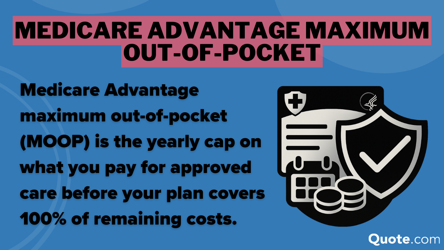 Medicare Advantage Maximum Out-of-Pocket Definition Card: Medicare Advantage maximum out-of-pocket (MOOP)